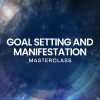 Goal Setting and Manifestation Masterclass​